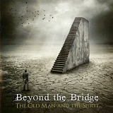 Beyond The Bridge - The Old Man And The Spirit