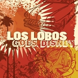 Los Lobos - Los Lobos Goes Disney