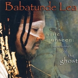 Babatunde Lea - Suite Unseen: Summoner of the Ghost