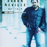 Aaron Neville - Aaron Neville: Believe