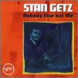 Stan Getz - Nobody Else But Me