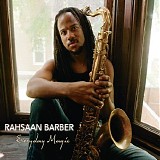 Rahsaan Barber - Everyday Magic