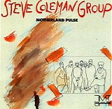Steve Coleman - Motherland Pulse