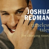 Joshua Redman - Timeless Tales (For Changing Times)
