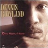 Dennis Rowland - Rhyme Rhythm & Reason