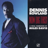 Dennis Rowland - Now Dig This