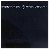 The Velvet Underground - White Light / White Heat