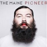 The Maine - Pioneer