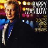 Barry Manilow - The greatest songs of the seventies