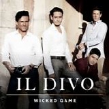 Il Divo - Wicked game