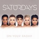 The Saturdays - On your radar