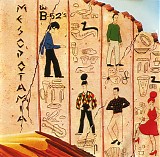 B-52's, The - Mesopotamia