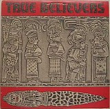 True Believers, The - True Believers