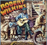 Robert Wilkins - The Original Rolling Stone