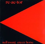 Neil Young & Crazy Horse - Reactor