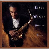 Bobby Watson - Present Tense