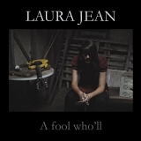 Laura Jean - A Fool Who'll