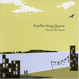 FourPlay String Quartet - Now To The Future
