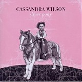Cassandra Wilson - Silver Pony