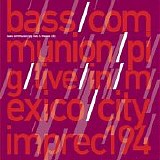 Bass Communion / Pig / - Live In Mexico City