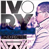 Ivory Solomon - Unexpected