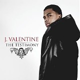 J. Valentine - The Testimony