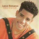Lance Romance - Fortune & Fame