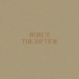 Beirut - The Rip Tide