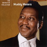 Muddy Waters - The Definitive Collection