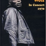 Howlin Wolf - Howlin Wolf: In Concert 1970