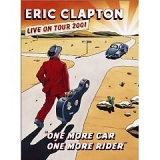 Eric Clapton - Eric Clapton - Live on Tour 2001- One More Car One More Rider