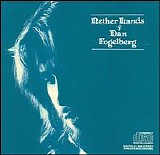 Fogelberg, Dan - Nether Lands