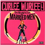 Curlee Wurlee! - The World Is Full Of Married Men