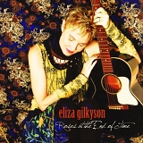 Eliza Gilkyson - Roses at the End of Time