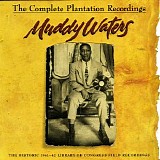 Muddy Waters - The Complete Plantation Recordings