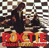 Roxette - Crash! Boom! Bang!