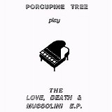 Porcupine Tree - Love, Death and Mussolini