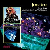 Fever Tree - Fever Tree / Another Time Another Place