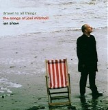 Ian Shaw - drawn to all things - The Songs Of Joni Mitchell