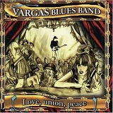 Vargas Blues Band - Love, Union, Peace