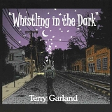 Terry Garland - Whistling in the Dark