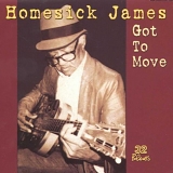 Homesick James - Got to Move