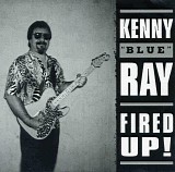 Kenny 'Blue' Ray - Fired Up!