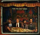 The Little Willies - For The Good Times