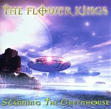 The Flower Kings - Scanning The Greenhouse