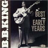 King, B.B. - The Best Of The Early Years