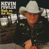 Kevin Fowler - High on the Hog