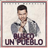 Victor Manuelle - Busco Un Pueblo (Deluxe Edition)
