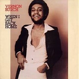 Vernon Burch - When I Get Back Home