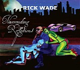 Rick Wade - Never Ending Reflections